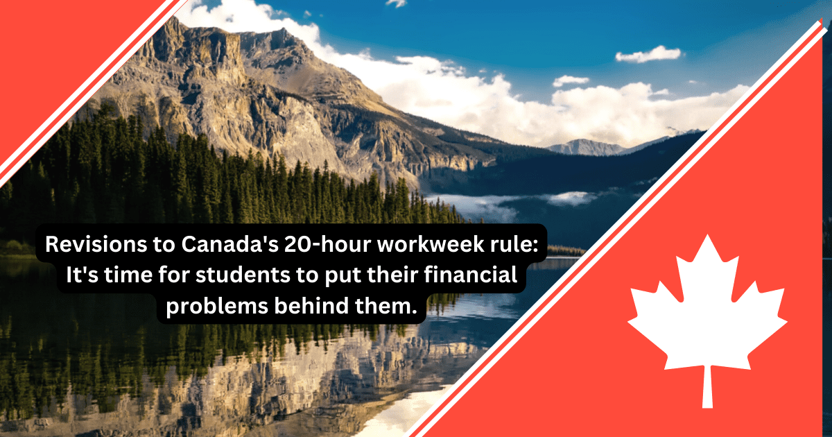 Revisions to Canada's 20-hour workweek rule: It's time for students to put their financial problems behind them